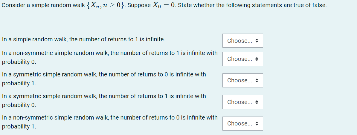 Solved Consider a simple random walk {Xn, n ≥ 0}. Suppose Xo | Chegg.com