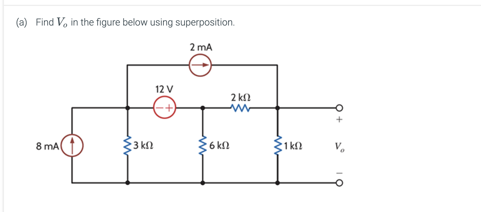 Solved (a) Find Vo in the figure below using superposition. | Chegg.com