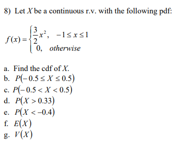 Solved 8 Let X Be A Continuous R V With The Following P Chegg Com