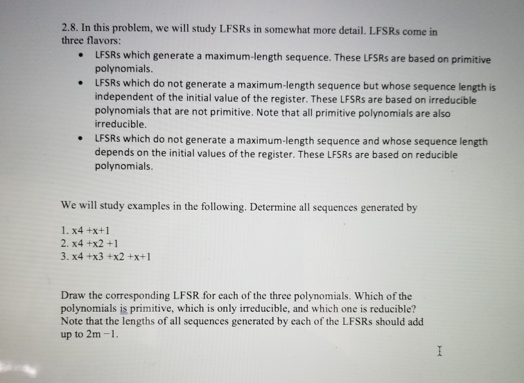 Solved 2.8. In this problem, we will study LFSRs in somewhat | Chegg.com