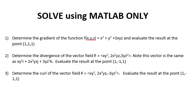 SOLVE using MATLAB ONLY 1) Determine the gradient of | Chegg.com