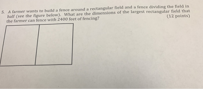 Solved 5. A farmer wants to build a fence around a | Chegg.com
