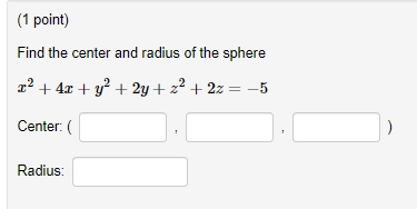 Solved Find the center and radius of the sphere | Chegg.com
