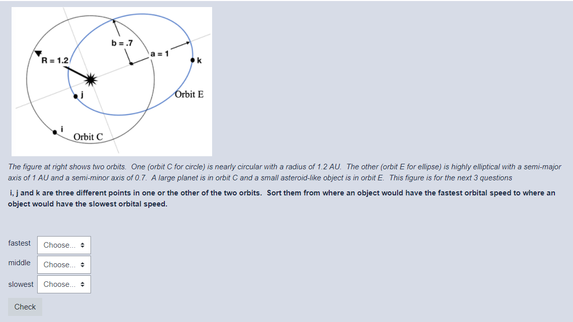 Solved b = .7 a = 1 R = 1.2 k j Orbit E Orbit C If orbit E | Chegg.com
