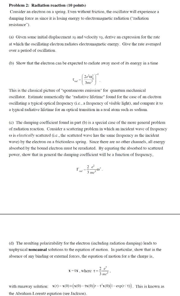 Solved Problem 2: Radiation reaction (10 points) Consider an | Chegg.com