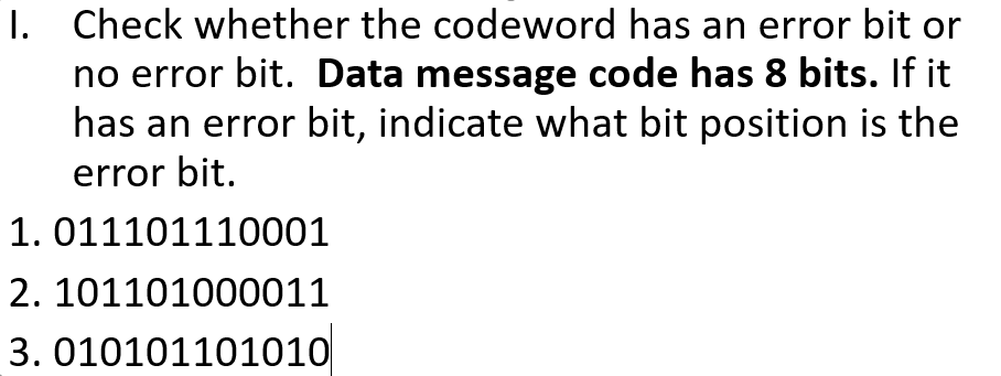 Solved 1. Check whether the codeword has an error bit or no | Chegg.com
