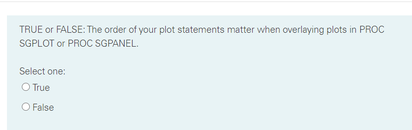 Solved TRUE or FALSE: The order of your plot statements | Chegg.com