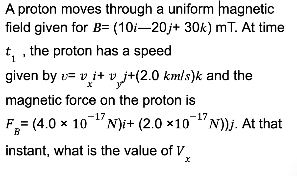 Solved A Proton Moves Through A Uniform Magnetic Field Given | Chegg.com