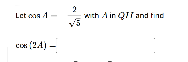 solved-let-cos-a-2-root5-with-a-in-q2-and-find-cos-2a-chegg