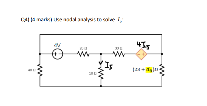 Solved Q4) (4 marks) Use nodal analysis to solve I5 : | Chegg.com