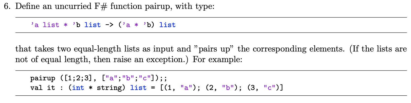Solved 6. Define an uncurried F# function pairup, with type: | Chegg.com