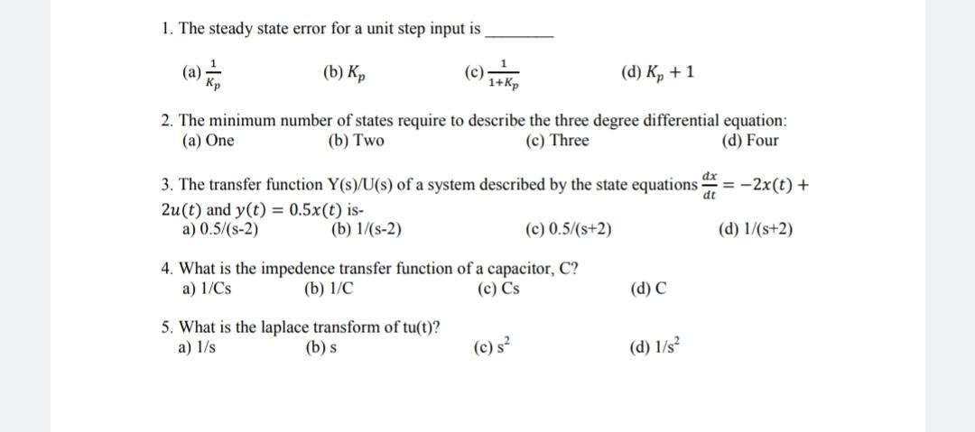 Solved 1. The steady state error for a unit step input is | Chegg.com