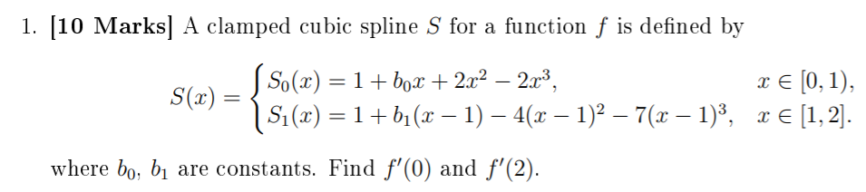 Solved 1. [10 Marks] A clamped cubic spline S for a function | Chegg.com