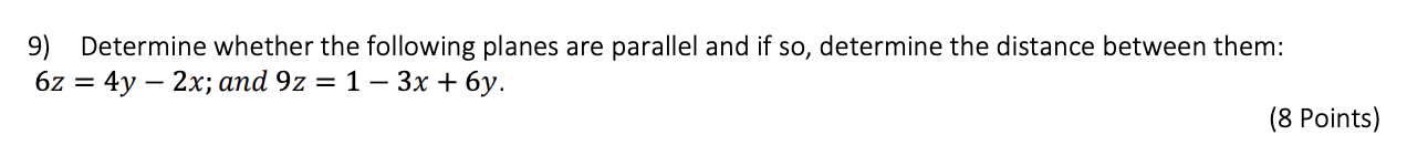 Solved Determine Whether The Following Planes Are Parallel | Chegg.com