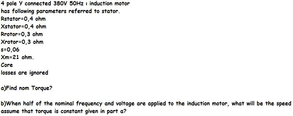 Solved 4 pole y connected 380V 50Hz i induction motor has | Chegg.com