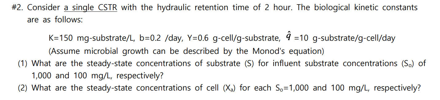 Solved #2. Consider a single CSTR with the hydraulic | Chegg.com