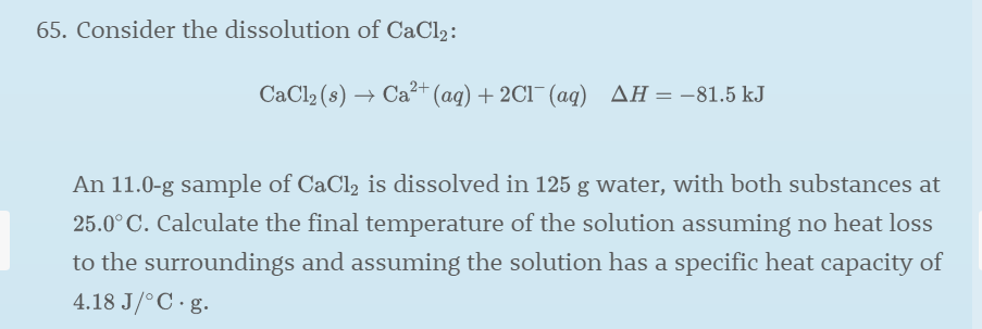 Solved 65 Consider The Dissolution Of Cacl2 Cacl2 S 6656