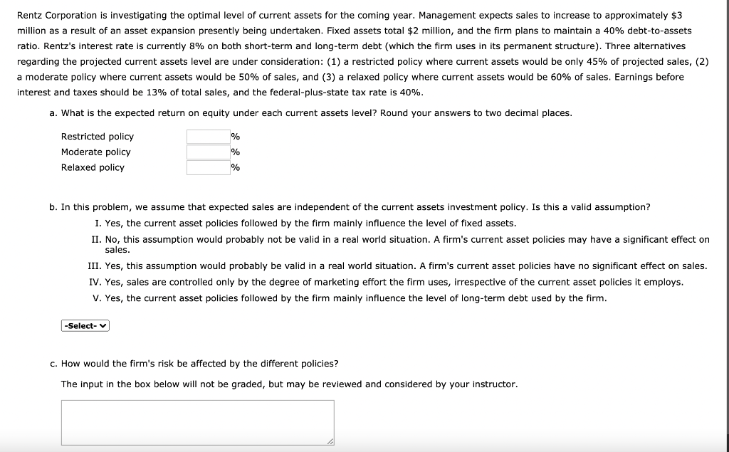 Solved Rentz Corporation is investigating the optimal level