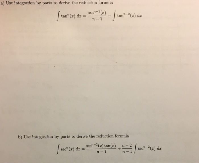 Solved a) Use integration by parts to derive the reduction | Chegg.com