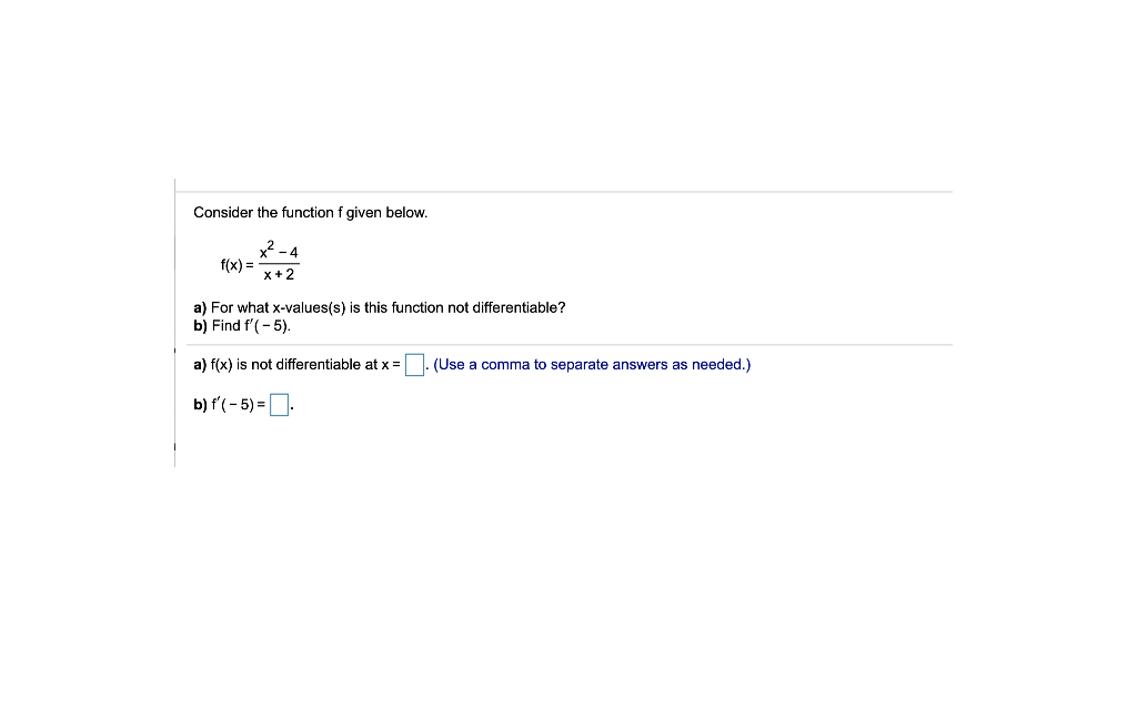 Solved Consider the function f given below. x²-4 f(x) = x + | Chegg.com