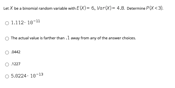 Solved Let X be a binomial random variable with E(X)= 6, | Chegg.com