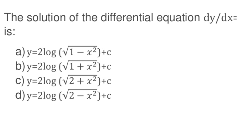 Solved The solution of the differential equation dy/dx= is: | Chegg.com
