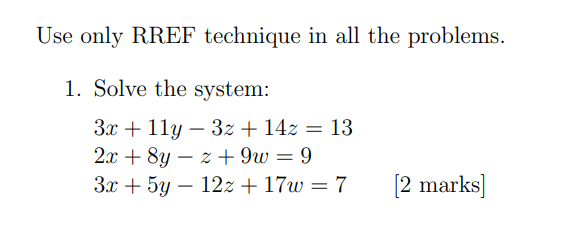 Solved Use only RREF technique in all the problems. 1. Solve | Chegg.com
