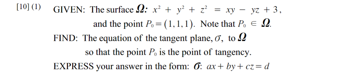 Solved GIVEN: The surface Ω:x2+y2+z2=xy−yz+3, and the point | Chegg.com