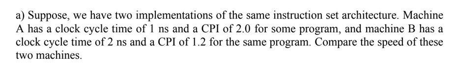 Solved a) Suppose, we have two implementations of the same | Chegg.com