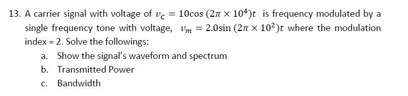 Solved 13. A carrier signal with voltage of vc = 10cos (2 x | Chegg.com