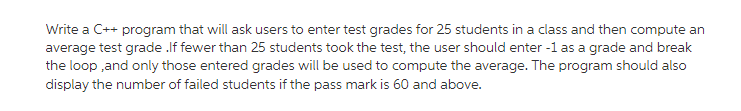 Solved Write a C++ program that will ask users to enter test | Chegg.com