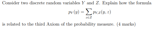 Solved pY(y)=∑z∈ZpY,Z(y,z) is related to the third Axiom of | Chegg.com