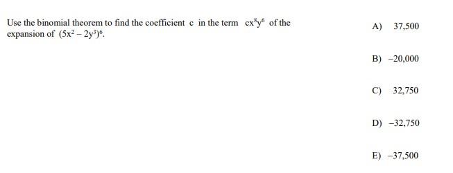 Solved Use The Binomial Theorem To Find The Coefficient C In | Chegg.com