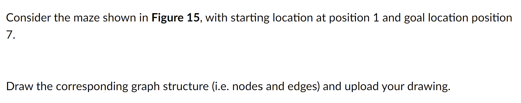 Solved FIGURE 15Consider the maze shown in Figure 15, with | Chegg.com