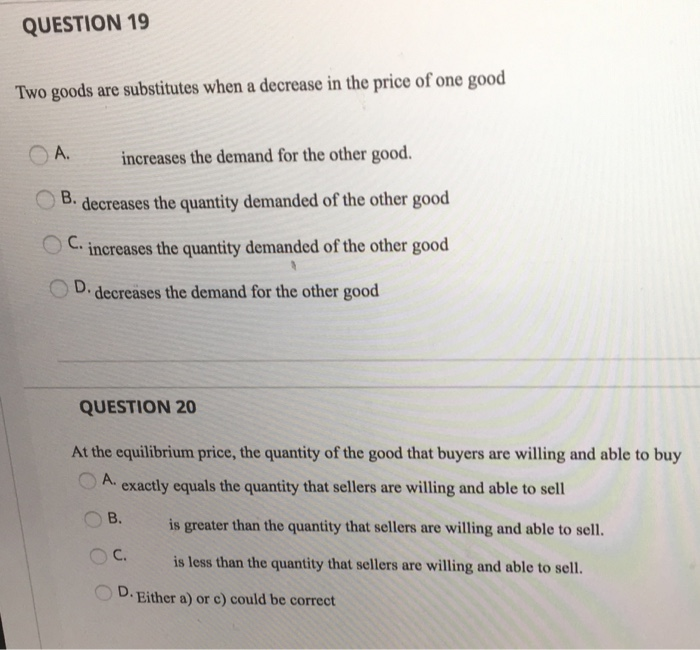 Solved QUESTION 19 Two Goods Are Substitutes When A Decrease | Chegg.com