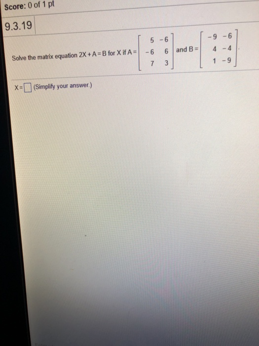 Solved Score: 0 of 1 pt 9.3.19 5 -6 Solve the matrix | Chegg.com