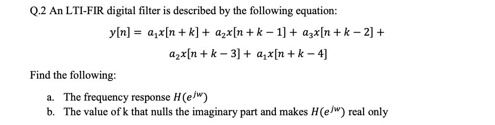 Solved Q.2 ﻿An LTI-FIR digital filter is described by the | Chegg.com