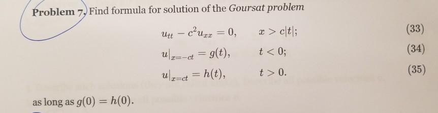 Solved Problem 7 Find formula for solution of the Goursat | Chegg.com
