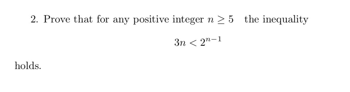 Solved 2. Prove that for any positive integer n > 5 the | Chegg.com