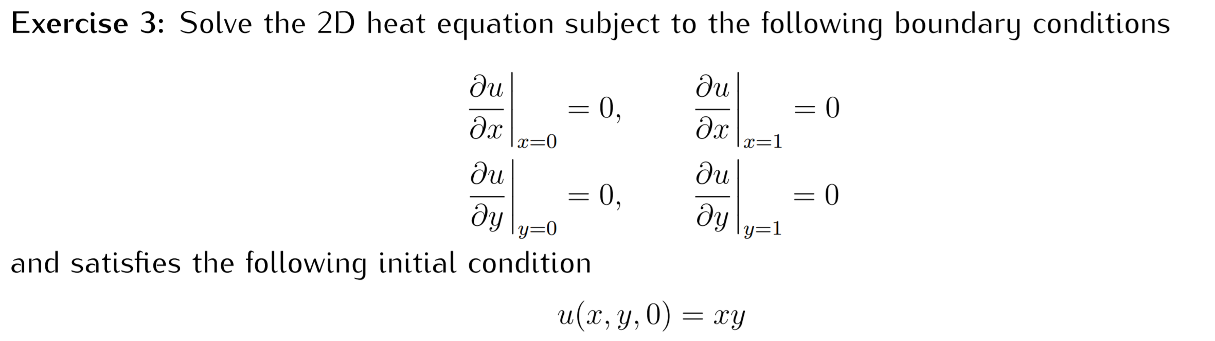 Solved Exercise 3: Solve the 2D heat equation subject to the | Chegg.com