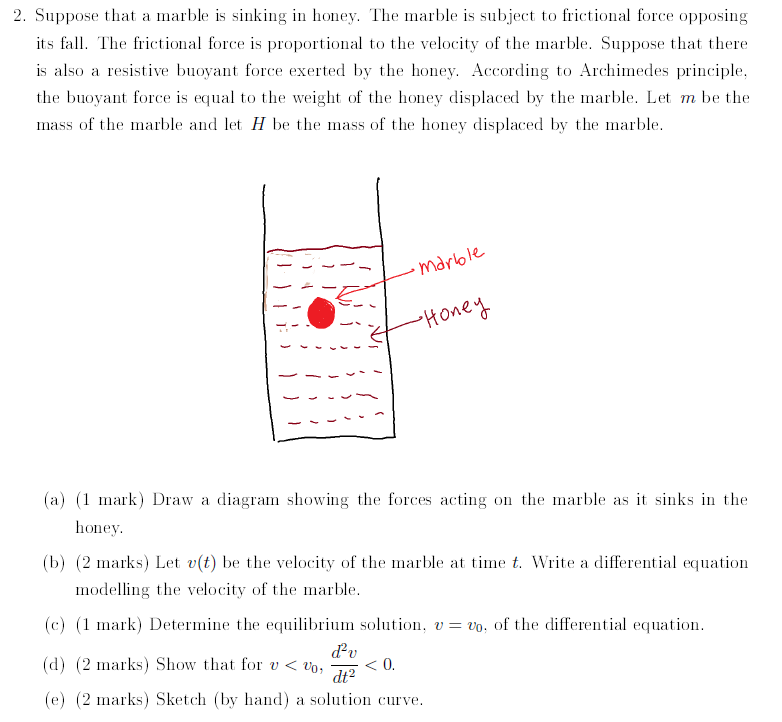 Solved 2. Suppose that a marble is sinking in honey. The | Chegg.com