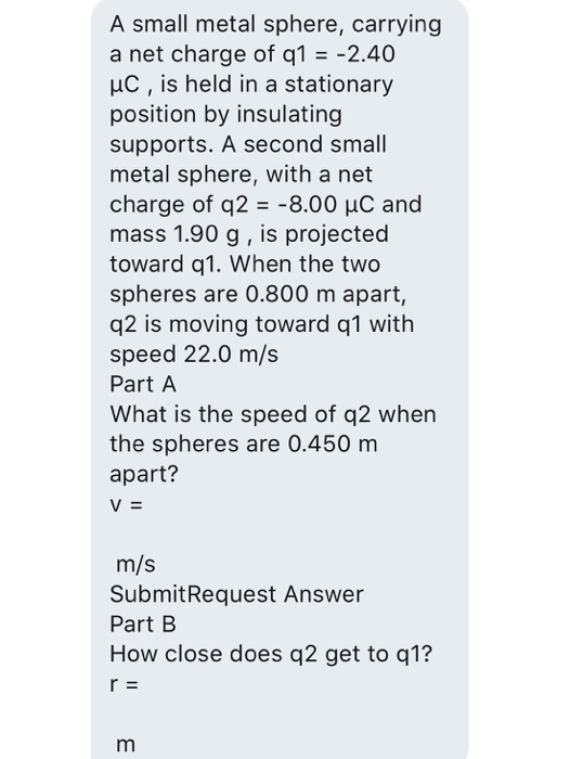 Solved A small metal sphere, carrying a net charge of