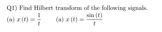 Solved Q1) Find Hilbert transform of the following signals. | Chegg.com