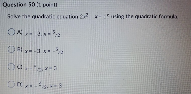 Solved Question 50 (1 point) Solve the quadratic equation | Chegg.com