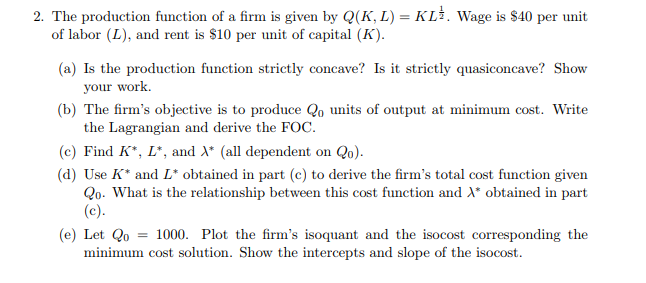 Solved 2. The production function of a firm is given by Q(K, | Chegg.com