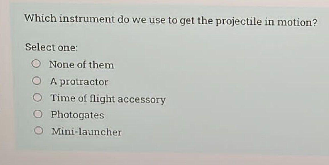 Solved Which instrument do we use to get the projectile in | Chegg.com