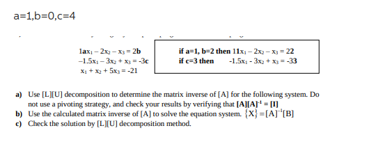 Solved A=1,b=0,c=4 A) Use [L][U] Decomposition To Determine | Chegg.com