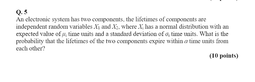 Solved Q. 5 An electronic system has two components, the | Chegg.com