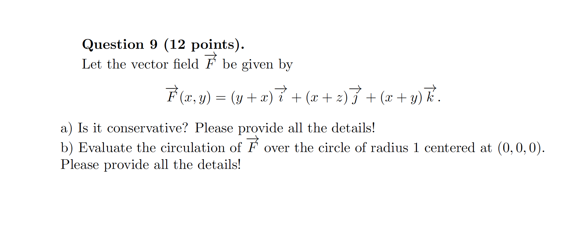 Solved Question 9 12 Points Let The Vector Field 7 Be Chegg Com