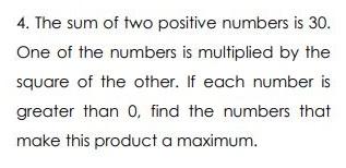 Solved 4. The sum of two positive numbers is 30. One of the | Chegg.com